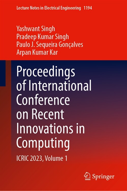 Proceedings of International Conference on Recent Innovations in Computing: Icric 2023, Volume 1 (Hardcover, 2024)