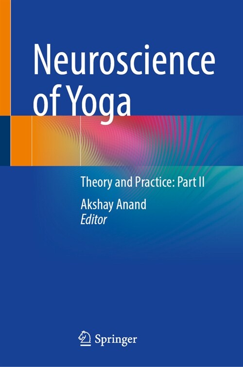 Neuroscience of Yoga: Theory and Practice: Part II (Hardcover, 2024)