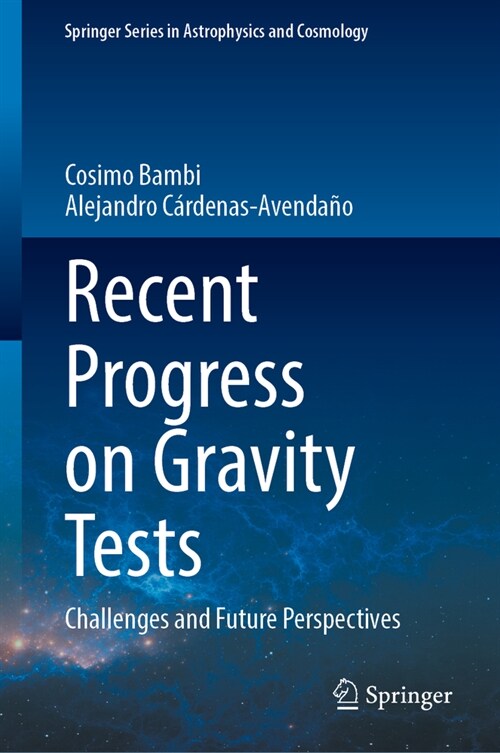 Recent Progress on Gravity Tests: Challenges and Future Perspectives (Hardcover, 2024)