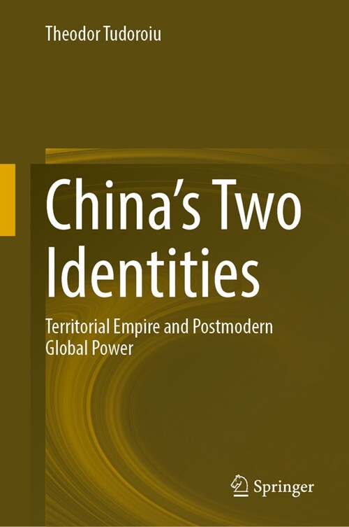Chinas Two Identities: Territorial Empire and Postmodern Global Power (Hardcover, 2024)