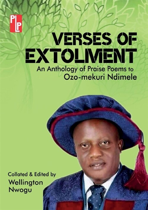 Verses of Extolment: An Anthology of Praise Poems to Ozo-mekuri Ndimele (Paperback)