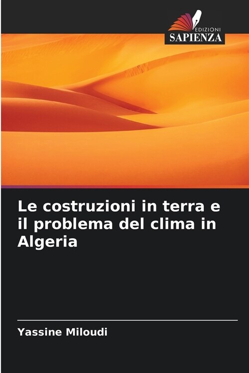 Le costruzioni in terra e il problema del clima in Algeria (Paperback)