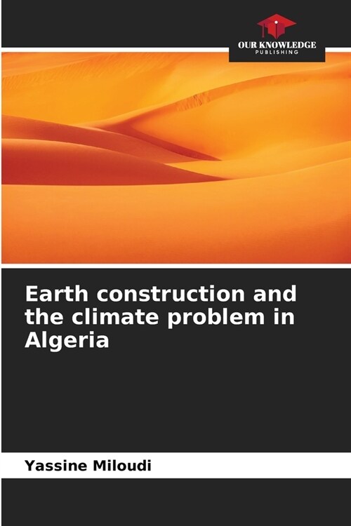 Earth construction and the climate problem in Algeria (Paperback)