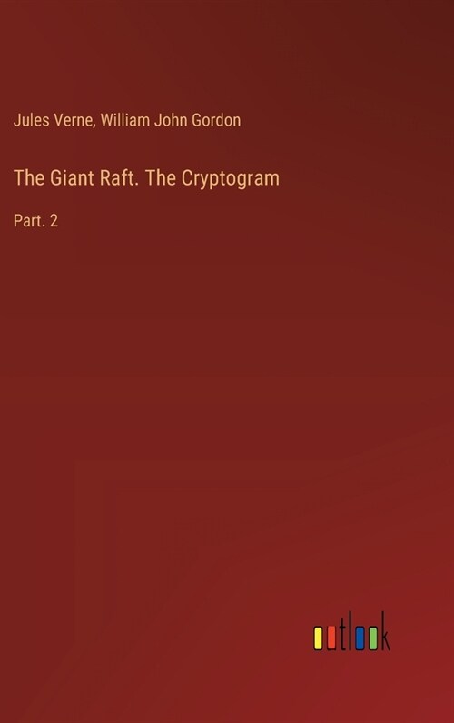 The Giant Raft. The Cryptogram: Part. 2 (Hardcover)