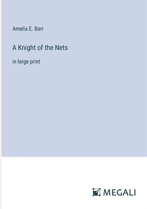 A Knight of the Nets: in large print (Paperback)