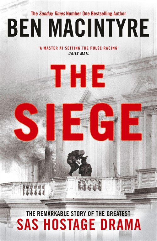 The Siege : The Remarkable Story of the Greatest SAS Hostage Drama (Hardcover)
