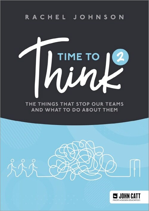 Time to Think 2 : The things that stop our teams and what to do about them (Paperback)