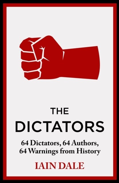 The Dictators : 64 Dictators, 64 Authors, 64 Warnings from History (Paperback)