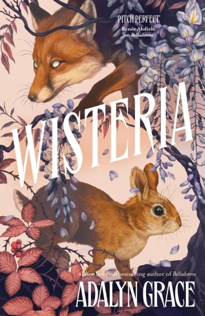 Wisteria : the Sunday Times bestseller - the gorgeous new gothic fantasy romance from the bestselling author of Belladonna and Foxglove (Paperback)