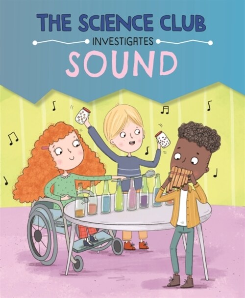 The Science Club Investigate: Sound (Hardcover)