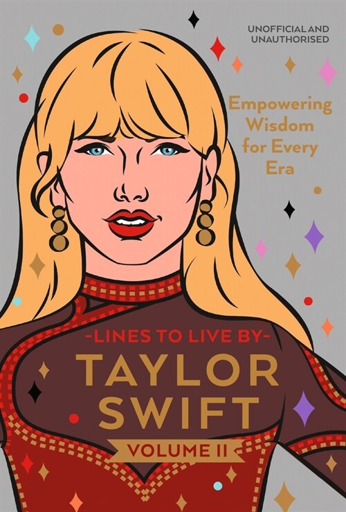 Taylor Swift Lines to Live By Volume II : Empowering Wisdom for Every Era (Hardcover)