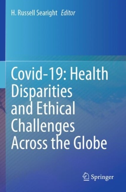 Covid-19: Health Disparities and Ethical Challenges Across the Globe (Paperback)