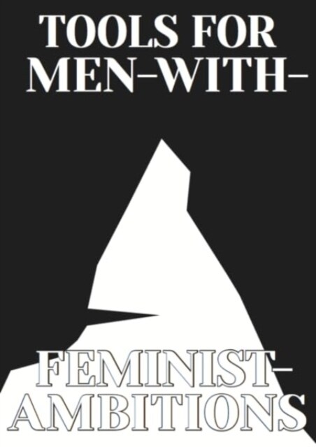 Tools for Men with Feminist Ambitions (Paperback)