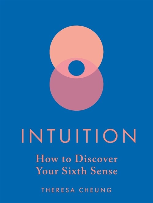 Intuition : How to Discover Your Sixth Sense (Hardcover)