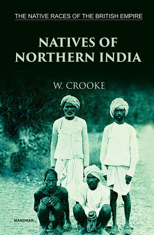 The Native Races of the British Empire : Natives of Northern India (Hardcover)