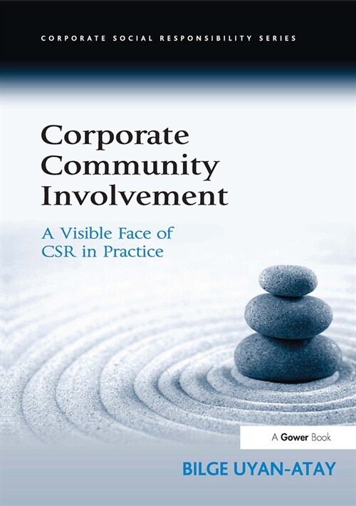 Corporate Community Involvement : A Visible Face of CSR in Practice (Paperback)