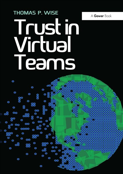 Trust in Virtual Teams : Organization, Strategies and Assurance for Successful Projects (Paperback)