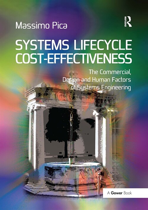 Systems Lifecycle Cost-Effectiveness : The Commercial, Design and Human Factors of Systems Engineering (Paperback)