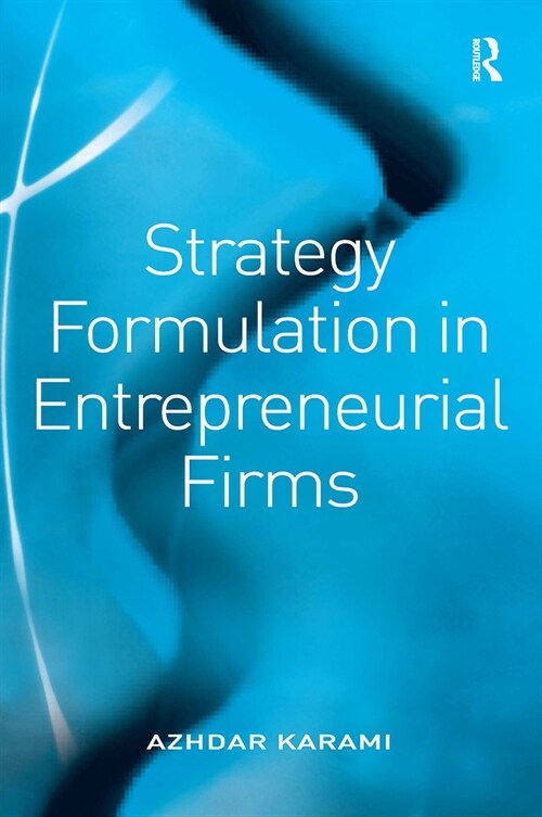 Strategy Formulation in Entrepreneurial Firms (Paperback, 1)