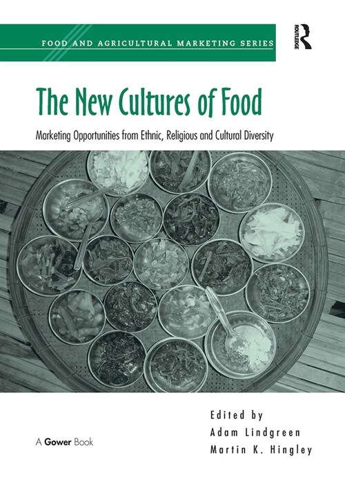 The New Cultures of Food : Marketing Opportunities from Ethnic, Religious and Cultural Diversity (Paperback)