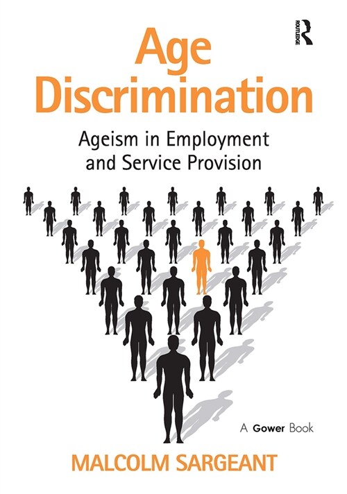 Age Discrimination : Ageism in Employment and Service Provision (Paperback)