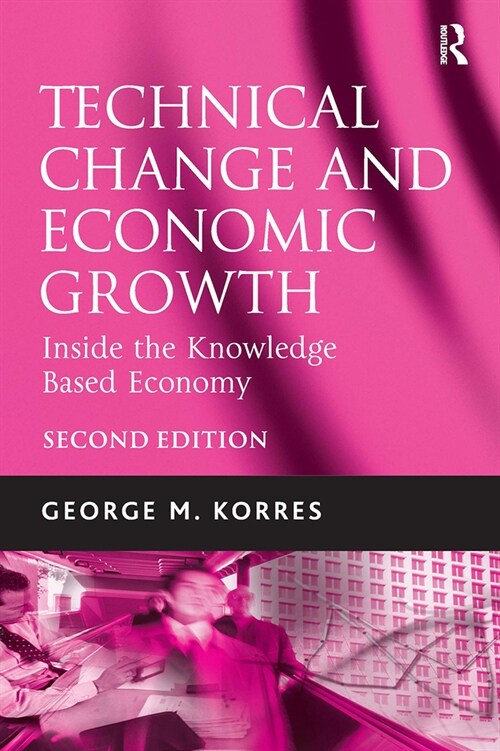 Technical Change and Economic Growth : Inside the Knowledge Based Economy (Paperback, 2 ed)