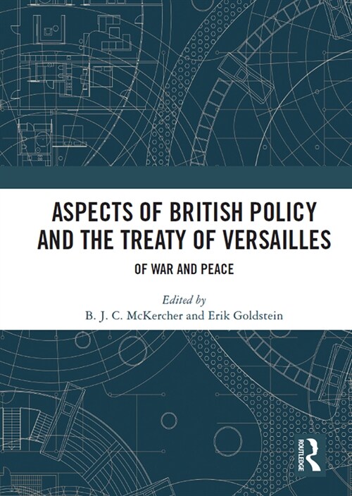 Aspects of British Policy and the Treaty of Versailles : Of War and Peace (Paperback)