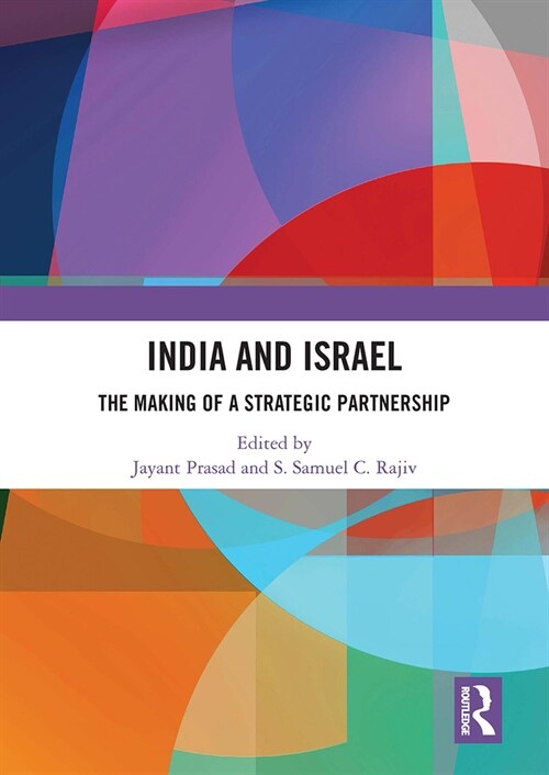 India and Israel : The Making of a Strategic Partnership (Paperback)