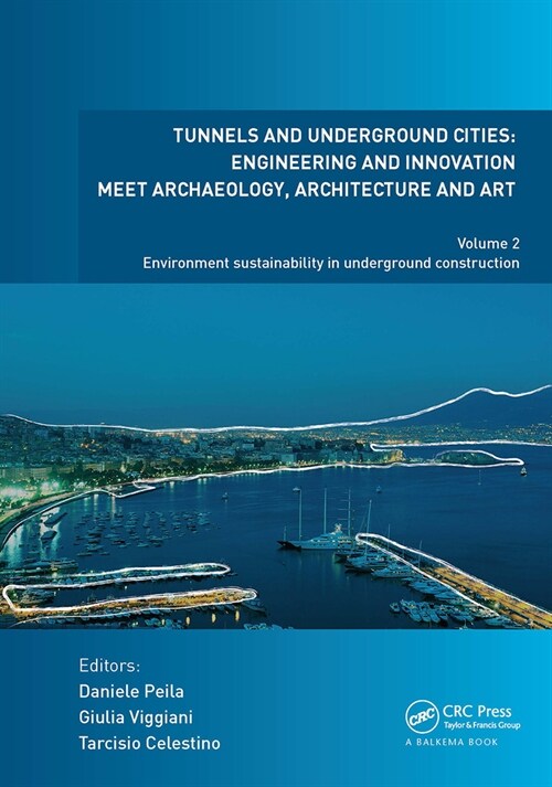 Tunnels and Underground Cities: Engineering and Innovation Meet Archaeology, Architecture and Art : Volume 2: Environment Sustainability in Undergroun (Paperback)