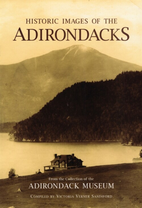 Historic Images of the Adirondacks (Paperback)