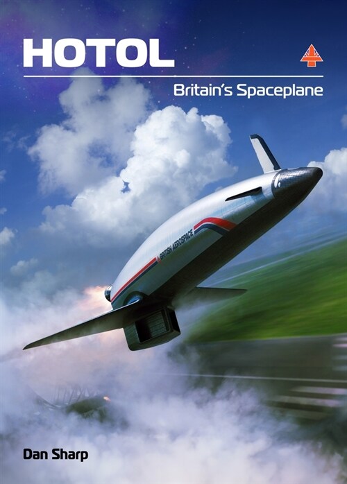 HOTOL: Britains Spaceplane (Hardcover)