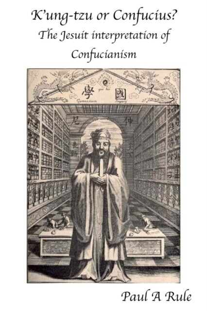 Kung-tzu or Confucius : The Jesuit Interpretation of Confucianism (Hardcover)