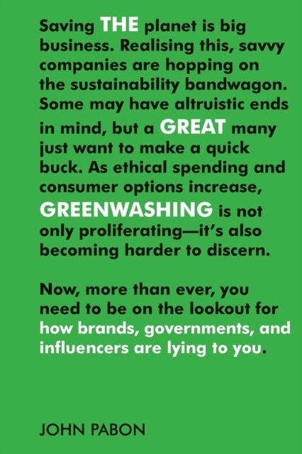 The Great Greenwashing : How Brands, Governments and Influencers are lying to you (Paperback)