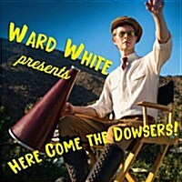 [수입] Ward White - Here Come The Dowsers (CD)