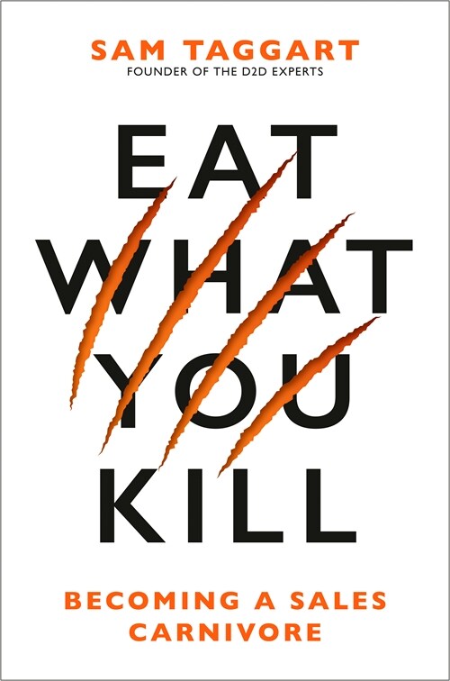Eat What You Kill: Becoming a Sales Carnivore (Hardcover)
