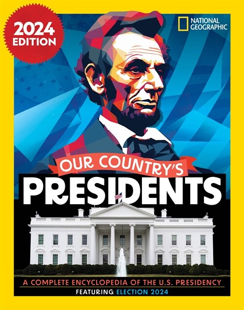 Our Countrys Presidents: A Complete Encyclopedia of the U.S. Presidency, 2024 Edition (Library Binding)