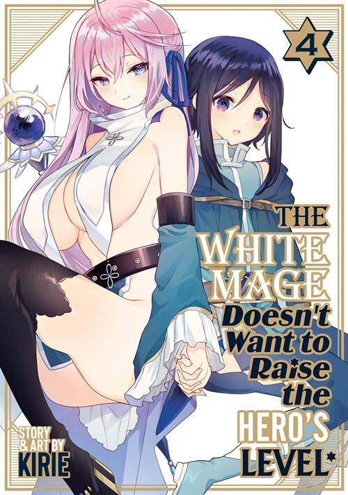 The White Mage Doesnt Want to Raise the Heros Level Vol. 4 (Paperback)