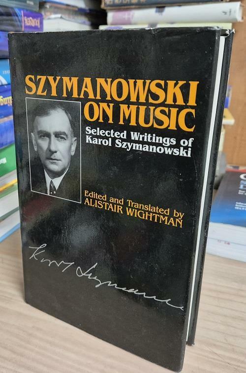 [중고] Szymanowski on Music: Selected Writings of Karol Szymanowski (Hardcover)