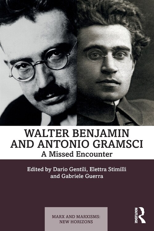 Walter Benjamin and Antonio Gramsci : A Missed Encounter (Paperback)