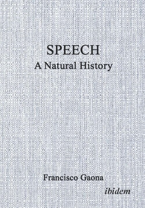 Speech: A Natural History (Paperback)