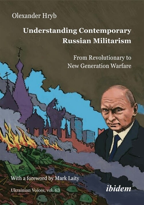 Understanding Contemporary Russian Militarism: From Revolutionary to New Generation Warfare (Paperback)
