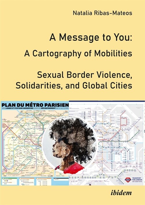 A Message to You: A Cartography of Mobilities - Sexual Border Violence, Solidarities and Global Cities (Paperback)