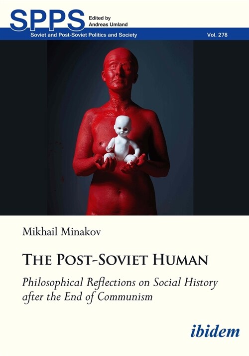 The Post-Soviet Human: Philosophical Reflections on Social History After the End of Communism (Paperback)