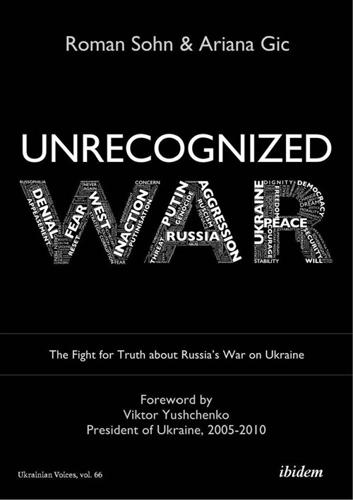 Unrecognized War: The Fight for Truth about Russias War on Ukraine (Paperback)