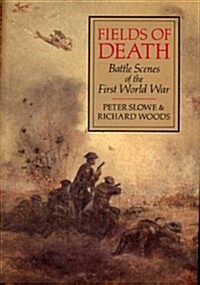 Fields of Death : Battle Scenes of the First World War (Paperback, New ed)