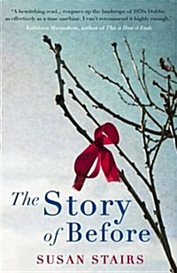 The Story of Before (Paperback)