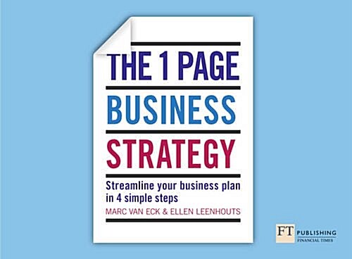 One Page Business Strategy, The : Streamline Your Business Plan in Four Simple Steps (Paperback)
