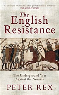 The English Resistance : The Underground War Againt the Normans (Paperback)