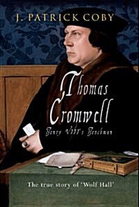 Thomas Cromwell : The True Story of Wolf Hall (Paperback)