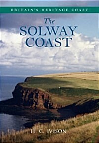 Solway Coast Britains Heritage Coast (Paperback)